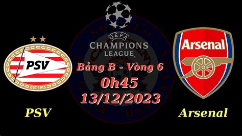 Nhận định Soi Kèo Psv Vs Arsenal 0h45 1312 Cúp C1 Châu Âu Bảng B