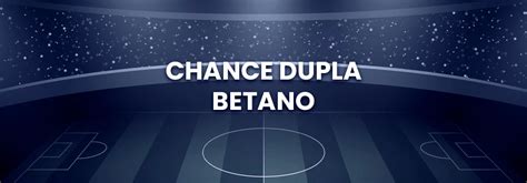 Chance Dupla Betano X X E X Betano Explica O