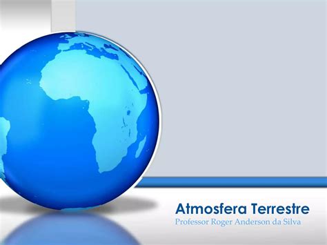 Atmosfera Terrestre Geografia Ppt