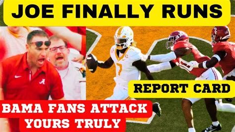 JOE FINALLY RUNS REPORT CARD TENNESSEE FOOTBALL ALABAMA FOOTBALL