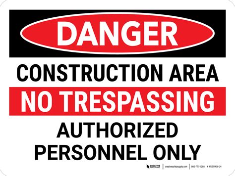 Danger Construction Area No Trespassing Authorized Landscape Wall Sign