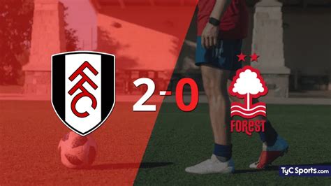 Fulham Vs Nottingham Forest En Vivo Seguí El Partido Minuto A Minuto