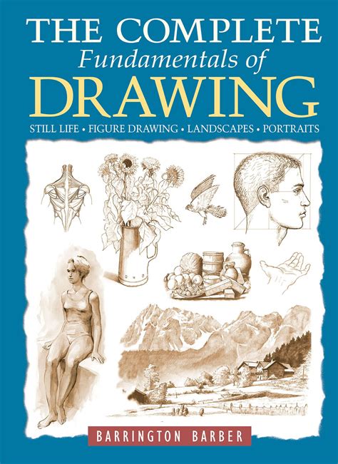 The Complete Fundamentals Of Drawing Still Life Figure Drawing