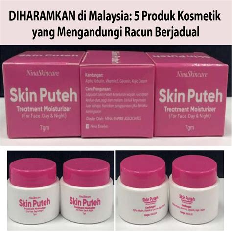 Diharamkan Di Malaysia Produk Kosmetik Yang Mengandungi Racun