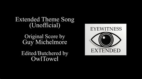 Eyewitness Theme Song Extended Theme Song Unofficial Youtube