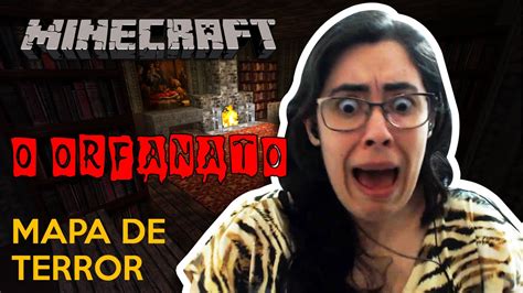 Minecraft O Orfanato Mapa De Terror FACECAM YouTube