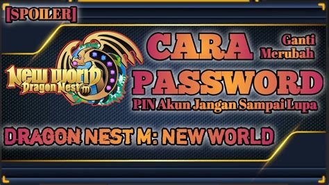 TUTORIAL CARA MERUBAH PASSWORD DNM NW DRAGON NEST M NEW WORLD YouTube