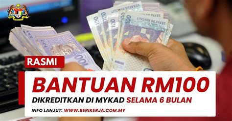 Bantuan RM100 Dikreditkan Dalam MyKad Selama 6 Bulan Ini Penerima