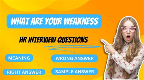 What Are Your Weakness Interview Question What Are Your Weaknesses Interview Answer For