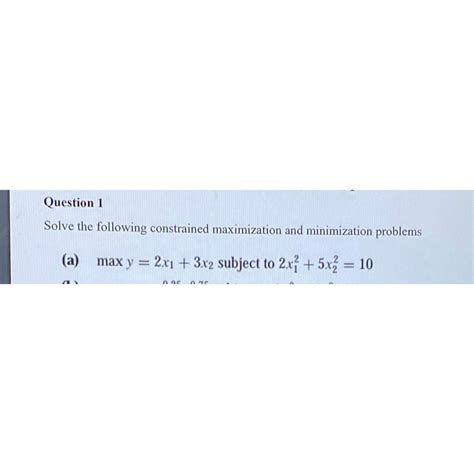 Solved Question 1Solve The Following Constrained Chegg