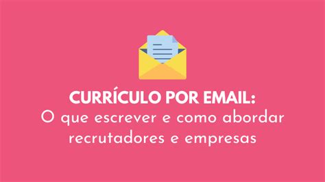 Email Para Enviar Currículo Modelo De Texto E Dicas Para Abordar Recrutadores Hackeando A