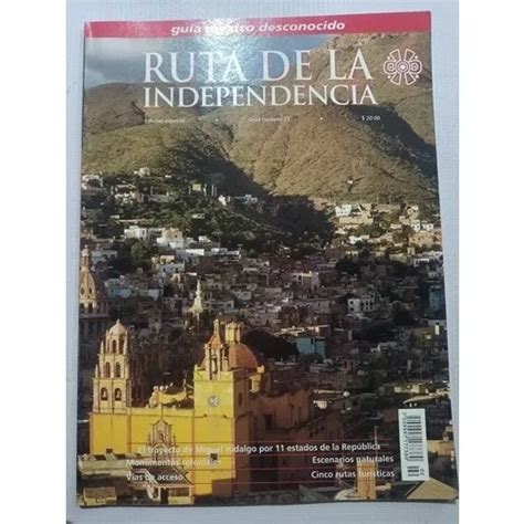 Guía México Desconocido Ruta De La Independencia