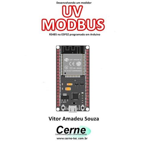 Desenvolvendo Um Medidor Uv Modbus Rs No Esp Programado Em Arduino