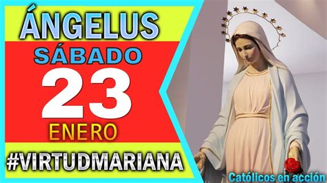 Angelus De Hoy Sabado De Enero Del Virtud Mariana Youtube