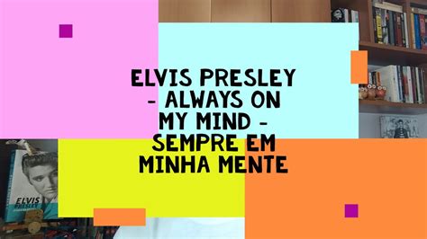 Elvis Presley Always On My Mind Sempre Em Minha Mente Youtube