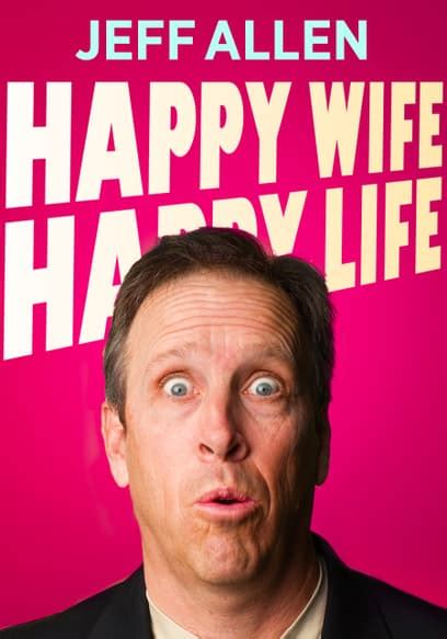 Watch Jeff Allen: Happy Wife, Happy Life (2002) - Free Movies | Tubi