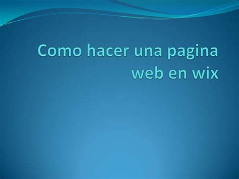 Como Hacer Una Pagina Web En Wix Leydis Ppt Descarga Gratuita