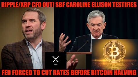 WTF RIPPLE XRP CFO OUT CAROLINE ELLISON TESTIFIES FED FORCED TO CUT