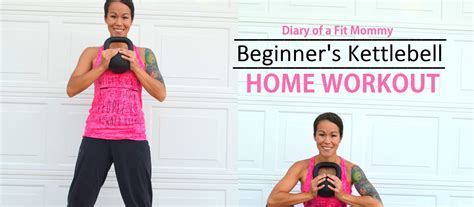 Diary of a Fit MommyBeginner's Kettlebell Home Workout - Diary of a Fit ...