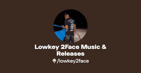 Lowkey Face Music Releases Listen On Spotify Apple Music Linktree