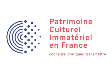 Qu est ce que le Patrimoine Culturel Immatériel de la France Le