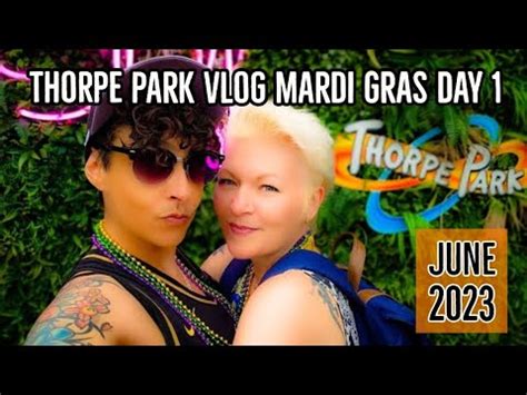 Thorpe Park Mardi Gras Vlog Day June With Shark Cabin Youtube