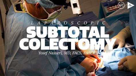 Laparoscopic Subtotal Colectomy By Dr Yosef Nasseri Case Trailer