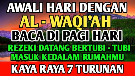 PEMBUKA REZEKI DZIKIR AL WAQIAH KAMIS PAGI ZIKIR PENARIK REZEKI DARI