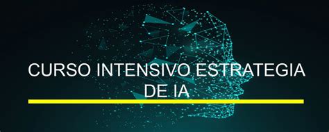 Curso Intensivo Estrategia De IA CampusPRO