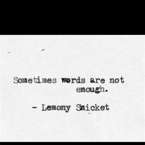 Someones Words Are Not Enough Lemony Snicket On White Paper With