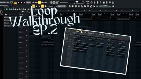 Loop Walkthrough Ep How To Make Melodic Loops Youtube