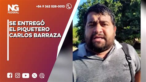 Ngfederal Se Entreg El Piquetero Carlos Barraza Puerto Vilelas Youtube