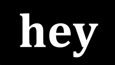 hey - YouTube
