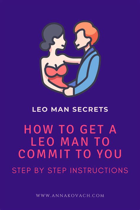 How To Get A Leo Man To Commit Step By Step Instructions Leo Men Love Astrology Leo