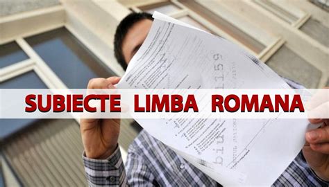 Bac Ce Subiecte Au Picat La Limba I Literatura Rom N Prima