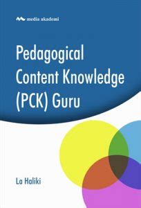 Pedagogical Content Knowledge Pck Guru Graha Ilmu