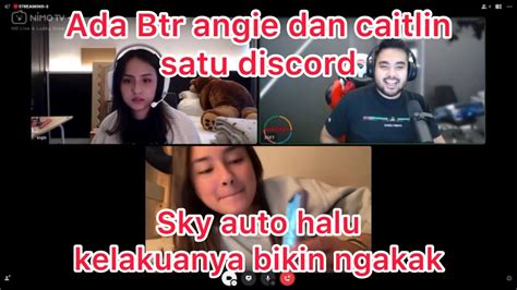 ADA BTR ANGIE DAN CAITLIN SKY AUTO HALU SENDIRI | SKYSKUUY BADRU JEIXY - YouTube