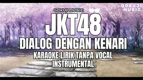 JKT48 Dialog Dengan Kenari Kurumi To Dialogue Karaoke Lirik Tanpa