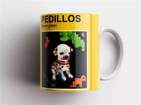 Taza Unos Pedillos Primer Grado Meme Perrito Tws En Venta En Iztapalapa