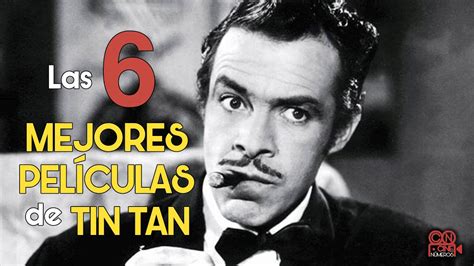 Las 6 Mejores Peliculas De Tin Tan YouTube