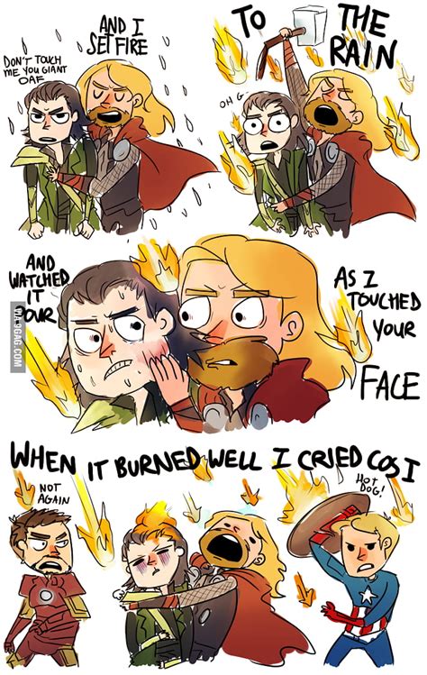 Thor hugging Loki and singing Set Fire to the Rain. - 9GAG