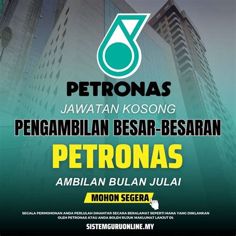 Kekosongan Jawatan Di Petronas Dibuka Bulan Julai