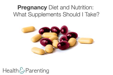 Pregnancy Diet And Nutrition What Supplements Should I Take