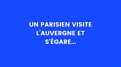 Blague du jour un Parisien visite l Auvergne et s égare