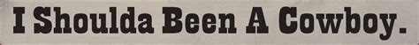 The Cowboy Code - The Cowboy must never shoot first, hit a smaller man ...