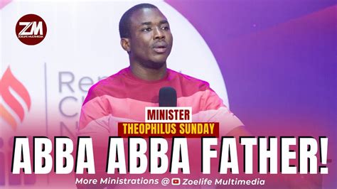 New Sound Abba Abba Father Min Theophilus Sunday Youtube