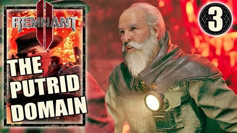 Remnant The Putrid Domain Veteran Difficulty Playthrough Part