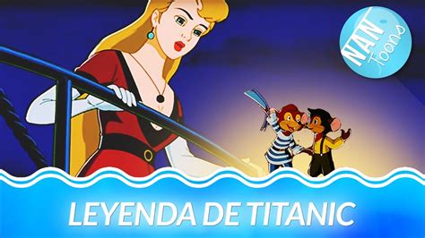 Titanic Dibujos Animados Para Niños Leyenda De Titanic Pelicula