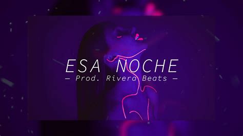 Esa Noche Prod Rivera Beats Sensual Trap Anuel AA X Noriel X Ozuna