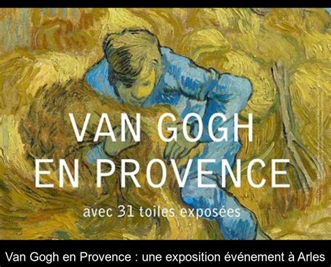 Van Gogh En Provence Une Exposition V Nement Arles